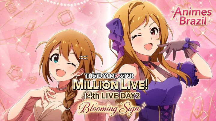 THE IDOLM@STER MILLION LIVE! 14thLIVE DAY2 – Blooming Sign