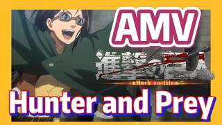 [Attack on Titan]  AMV | Hunter and Prey