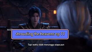 shrouding the heavens ep77 sub indonesia