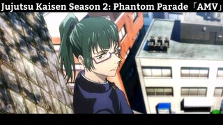 Jujutsu Kaisen Season 2: Phantom Parade「AMV」Hay Nhất