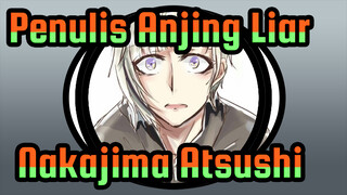 Penulis Anjing Liar 
Nakajima Atsushi