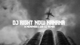 DJ RIGHT NOW NANANA x MENIMISU ( Slow Bass ) - Zio DJ Remix