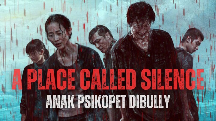 FILM TERBARU A PLACE CALLED SILENCE - SALAH SENDIRI NGEBULLY ANAK DARI IBU PSIKOPET