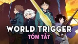 Tóm Tắt Anime: Kỷ Nguyên World Trigger | Mọt Senpai Wibu