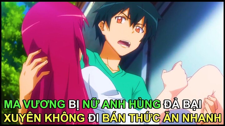 Ma Vương Bị Nữ Anh Hùng Đả Bại, Xuyên Không Đi Bán Thức Ăn Nhanh | Review Phim Anime Hay