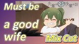 [My Senpai is Annoying]  Mix Cut | Must be a good wife