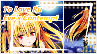 To Love Ru|[MMD]Eve's Contempt