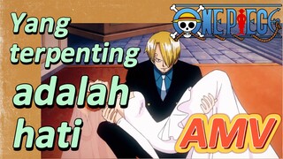 [One Piece] AMV | Yang terpenting adalah hati