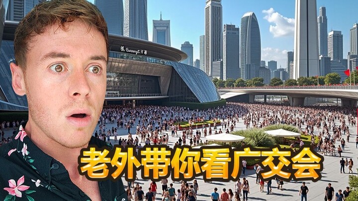 Blogger người Anh: Check-in Hội chợ Canton 2025, người nước ngoài liên tục khen ngợi