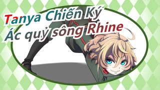 [Tanya Chiến Ký/Mashup Kinh điển] Ác quỷ sông Rhine