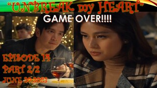 GAMEOVER|UNBREAK MY HEART EPISODE 14 PART 2/2