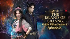 Eps 5 | The Island Of Siliang [Pulau Siliang] sub indo