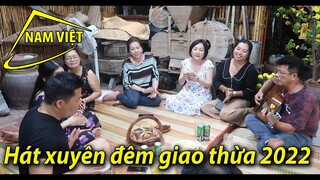 Cùng Cậu mợ 7 và Dì Út 15 - văn nghệ xuyên đêm giao thừa 2022 [Nam Việt 1934]