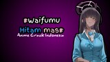walaupun hitam,tapi manis - Anime Crack Indonesia