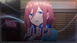 Block - Miku Nakano Edit AMV