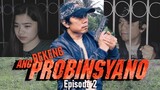 Ang Pekeng Probinsyano Episode 2