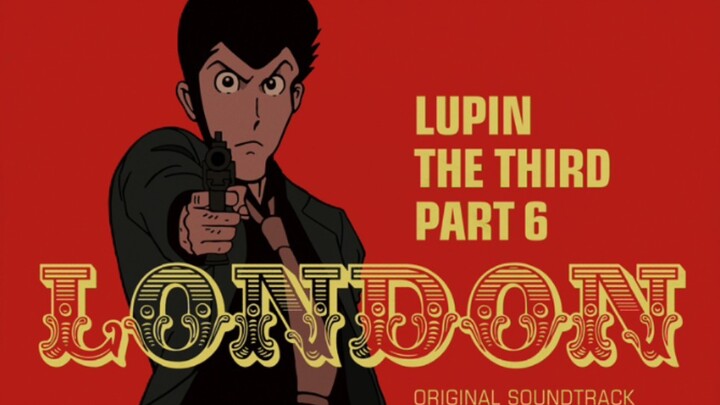 【Online Release First】Full Version of the Theme Song for Lupin the Third Season 6