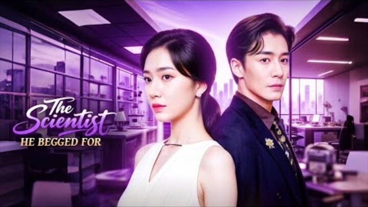 THE SCIENTIST HE BEGGED FOR