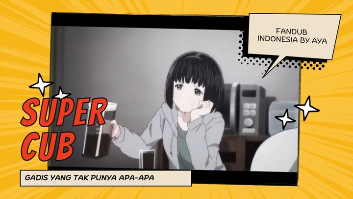 SUPER CUB Part 4 (fandub indo by aya)