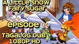 A Little Snow Fairy Sugar [Episode 04] Tagalog Dub 1080P HD