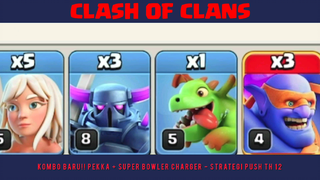 KOMBO BARU!!! PEKKA + SUPER BOWLER CHARGER - STRATEGI PUSH TH 12 - CLASH OF CLANS INDONESIA PART 1