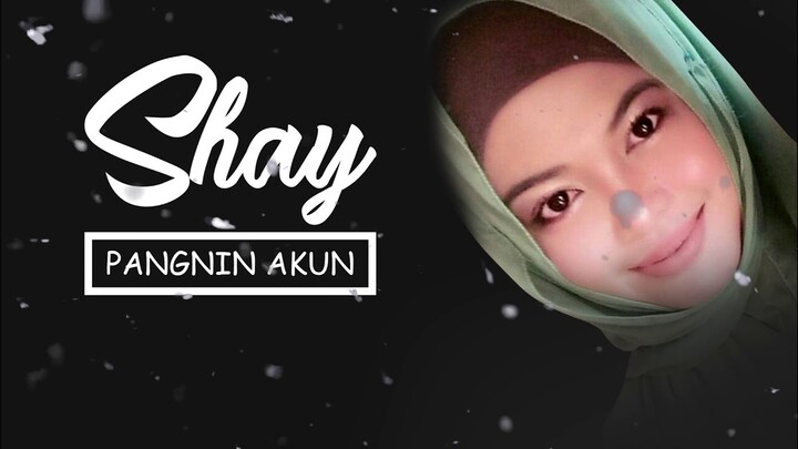 Shay - Pangnin aken (Maranao song 2019)