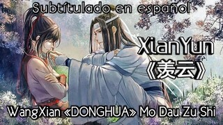 XianYun / WangXian【羡云】| Mo Dao Zu Shi【魔道祖师】Donghua Sub Español + Pinyin