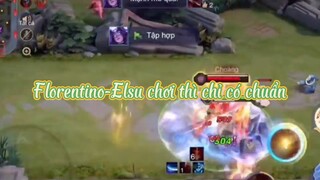 LIEN QUAN MOBILE | Florentino_Elsu chơi thì chỉ có chuẩn