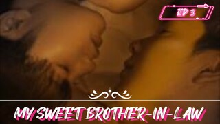 [EP 3] My Sweet Brother-In-Law
