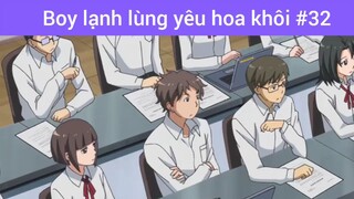 Boy lạnh lùng yêu hoa khôi p32