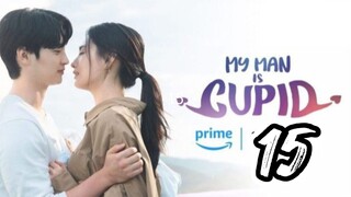 내 남자는 큐피드 MY MAN IS CUPID EP 15 ENG SUB