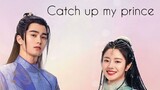 CATCH UP MY PRINCE 2023 /Eng.Sub/ Ep18