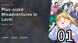 EP 01 Debu to Love to Ayamachi to! | Plus-Sized Misadventures In Love! REUPLOAD