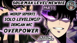 Terlalu Kuat!? Cerita Mirip Solo Leveling Dengan Mc Overpower Badass (Solo Max Level Newbie)