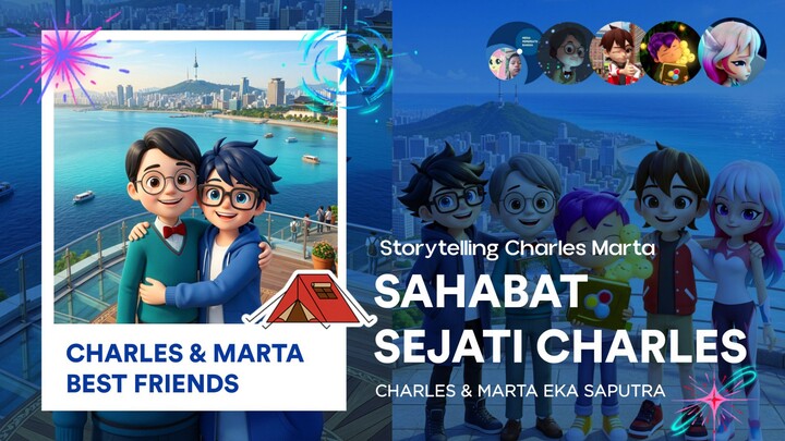 Charles & Marta Eka Saputra: Sahabat Sejati Charles | Storytelling Charles Marta
