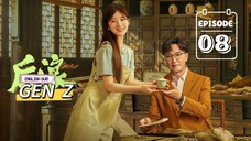 Gen Z Episode 8 [Eng Sub]