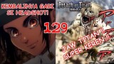 Perubahan Jaw Titan Falco!! & Selamat Jalan 2 Karakter Penting! [Review Chapter 129 Attack on Titan]