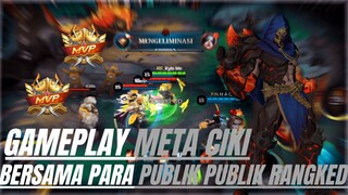 GAMEPLAY META CIKI BARENG PUBLIK RANDOM MALAH DI TINGGAL AFK🗿🗿