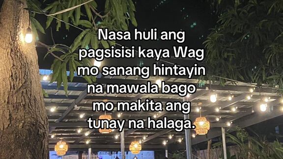 wag mong hintayin na mawala bago mo makita nag tunay na halaga..