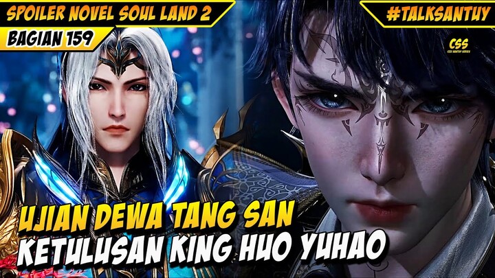 Ujian Dewa Tang San Untuk Huo Yuhao 🔥 - SOUL LAND 2 DONGHUA 159