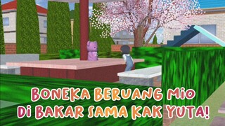 BONEKA BERUANG MIO DI BAKAR SAMA KAK YUTA! || DRAMA SAKURA SCHOOL SIMULATOR