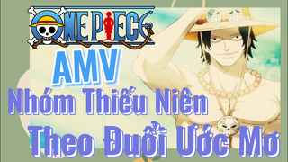 [Đảo Hải Tặc] AMV | Nhóm Thiếu Niên Theo Đuổi Ước Mơ