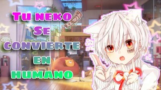 Tu neko se convierte en humano|Asmr Anime