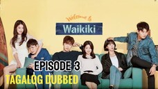 Welcome to Waikiki Episode 3 (Tagalog Dubbed)