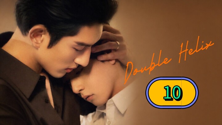 DOUBLE HELIX EPI-10 ENG SUB 🇨🇳