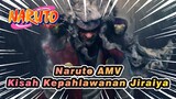 [Naruto AMV]Kisah Kepahlawanan Jiraiya