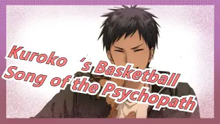 Kuroko‘s Basketball| Song of the Psychopath