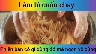 Làm bì cuốn chay phiên bản có gì dùng đó mà ngon vô cùng