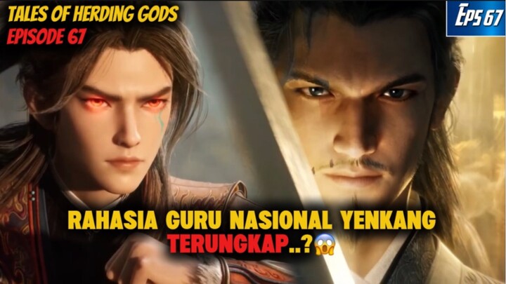 TALES OF HERDING GODS EPISODE 67‼️ terungkapnya rahasia guru nasional yenkang😱[spoiler]
