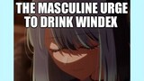 THE MASCULINE URGE TO DRINK WINDEX